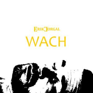 Wach - Artwork Cover - Erik Jorgal